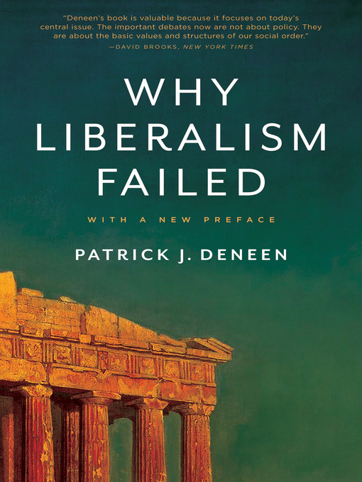 Title details for Why Liberalism Failed by Patrick J. Deneen - Available